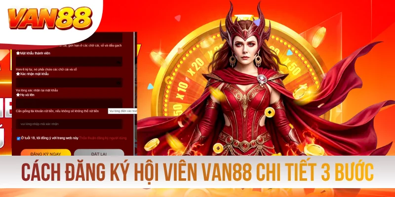 Cách đăng ký hội viên VAN88 chi tiết 3 bước
