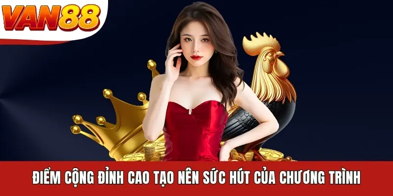 Điểm cộng đỉnh cao tạo nên sức hút của chương trình