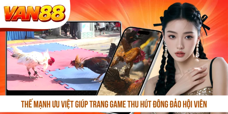 Thế mạnh ưu việt giúp trang game thu hút đông đảo hội viên Thế mạnh ưu việt giúp trang game thu hút đông đảo hội viên