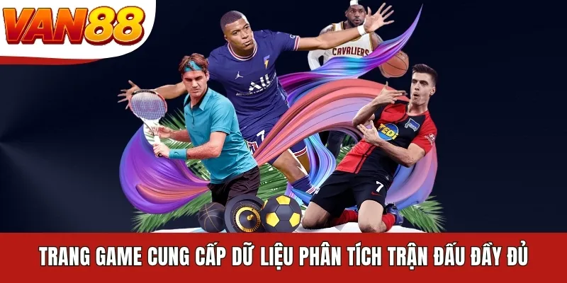 Trang game cung cấp dữ liệu phân tích trận đấu đầy đủ Trang game cung cấp dữ liệu phân tích trận đấu đầy đủ